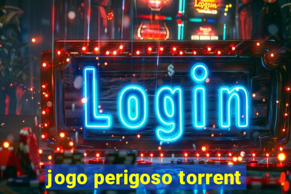 jogo perigoso torrent